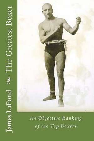 The Greatest Boxer de James LaFond