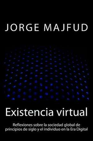 Existencia Virtual de Jorge Majfud