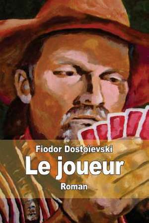 Le Joueur de Fiodor Dostoievski