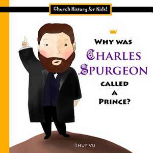 Why Was Charles Spurgeon Called a Prince? de Thuy Vu