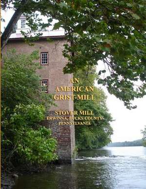 An American Grist Mill de MR Louis a. Robertella