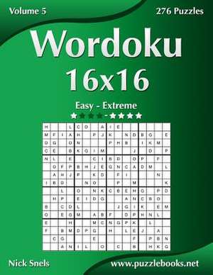 Wordoku 16x16 - Easy to Extreme - Volume 5 - 276 Puzzles de Nick Snels