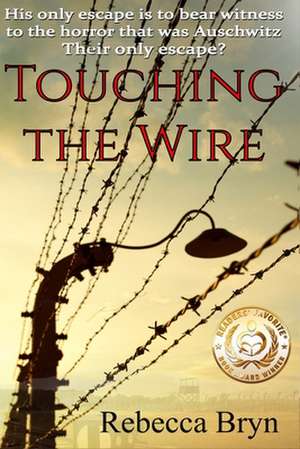 Touching the Wire de Mrs Rebecca Bryn