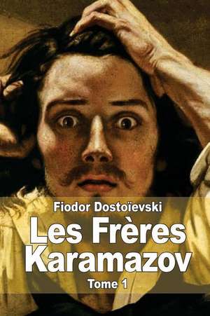 Les Freres Karamazov de Fiodor Dostoievski