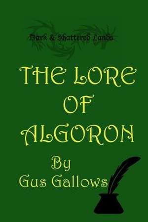 The Lore of Algoron de Gus Gallows