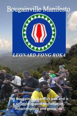 Bougainville Manifesto de Leonard Fong Roka