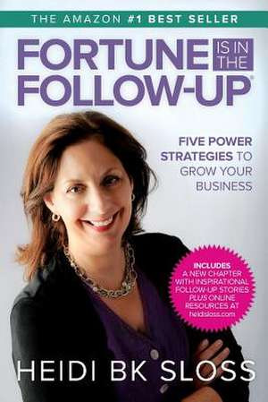 Fortune Is in the Follow-Up de Heidi Bk Sloss