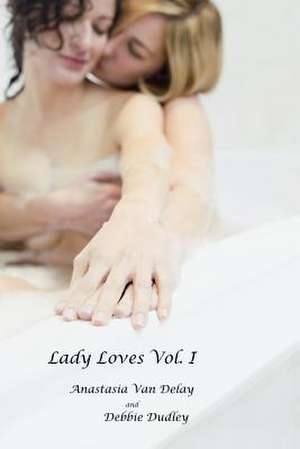 Lady Loves Vol. I de Debbie Dudley