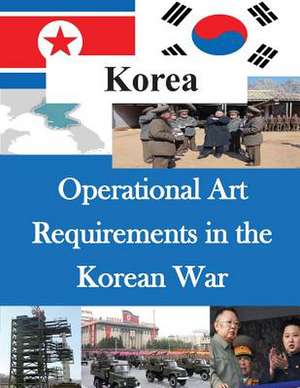 Operational Art Requirements in the Korean War de Command and Staff College