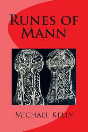 Runes of Mann de Michael Kelly