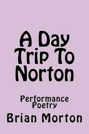 A Day Trip to Norton de Brian Morton