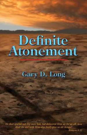 Definite Atonement de Gary D. Long