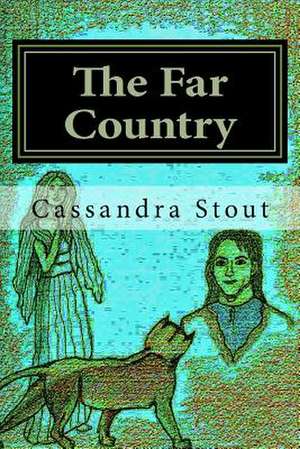 The Far Country de Cassandra Lee Stout