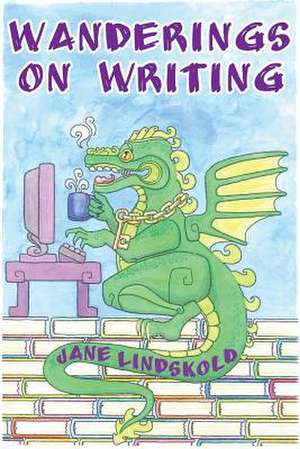 Wanderings on Writing de Jane Lindskold