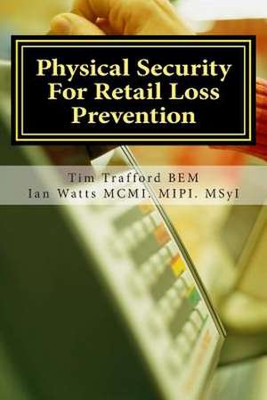 Physical Security for Retail Loss Prevention de Tim Trafford Bem