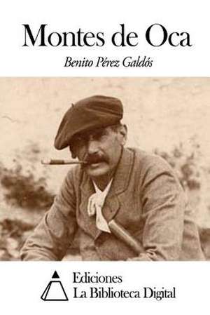 Montes de Oca de Benito Perez Galdos