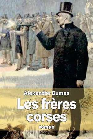 Les Freres Corses de Dumas Alexandre