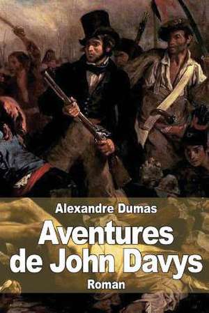 Aventures de John Davys de Dumas Alexandre