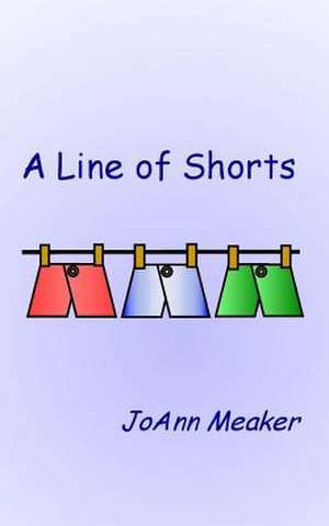 A Line of Shorts de JoAnn Meaker