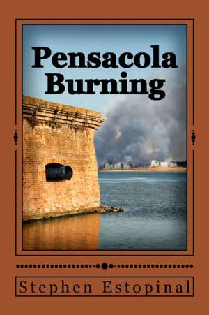 Pensacola Burning de Stephen Estopinal