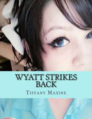 Wyatt Strikes Back de MS Tiffany Maxine