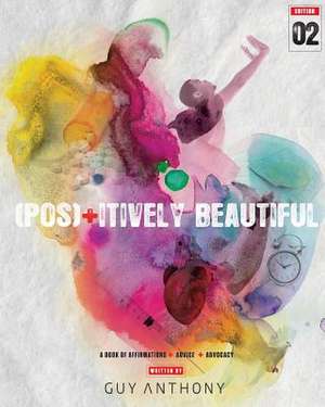 Pos(+)Itively Beautiful de MR Guy Anthony