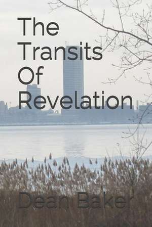 The Transits of Revelation de Dean J. Baker