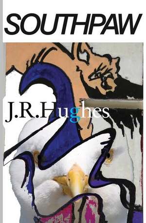 Southpaw de J. R. Hughes