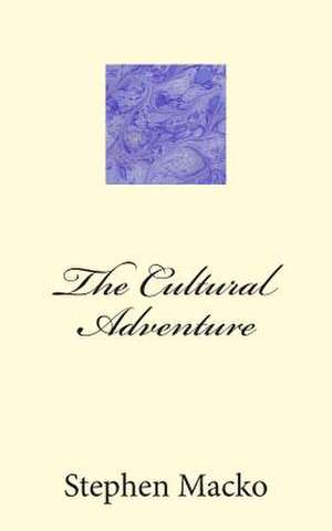 The Cultural Adventure de MR Stephen John Macko