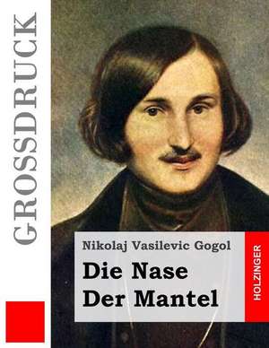 Die Nase / Der Mantel (Grossdruck) de Nikolaj Vasilevic Gogol