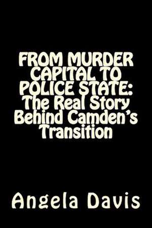 From Murder Capital to Police State de Angela Davis