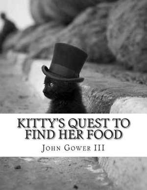 Kitty's Quest to Find Her Food de John Gower III