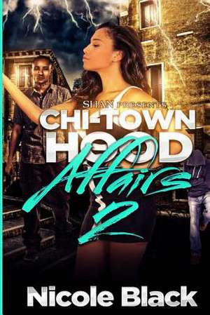 Chi-Town Hood Affairs 2 de Nicole Black