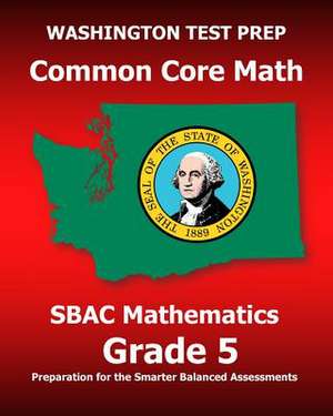 Washington Test Prep Common Core Math Sbac Mathematics Grade 5 de Test Master Press Washington