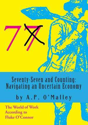 Seventy-Seven and Counting de MR a. P. O'Malley