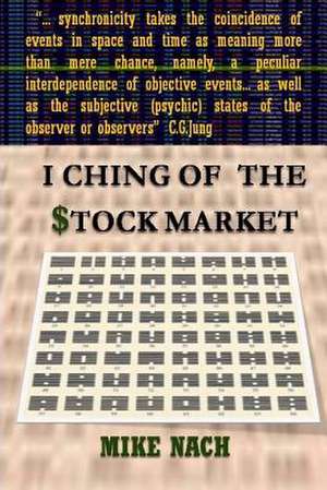 I Ching of the Stock Market de Mike Nach