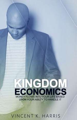 Kingdom Economics de Vincent K. Harris