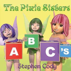 The Pixie Sisters ABC's de Stephen Cody