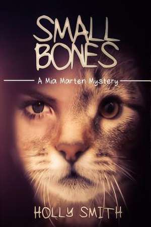 Small Bones de Holly Smith