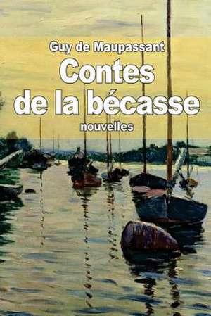 Contes de La Becasse de Guy de Maupassant