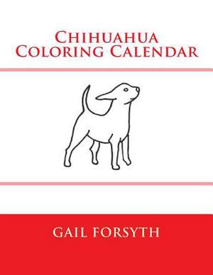 Chihuahua Coloring Calendar de Gail Forsyth