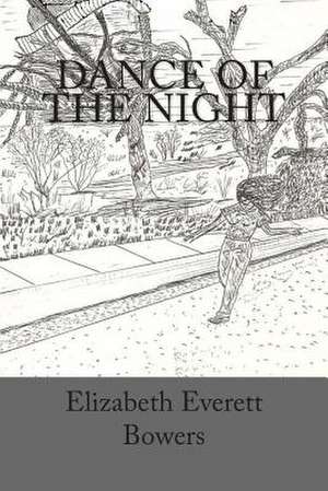 Dance of the Night de Mrs Elizabeth Everett Bowers