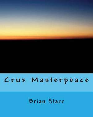 Crux Masterpeace de Starr, MR Brian Daniel