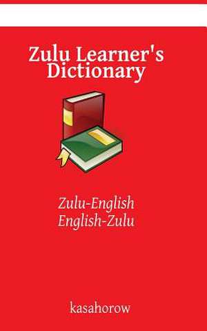 Zulu Learner's Dictionary de Kasahorow