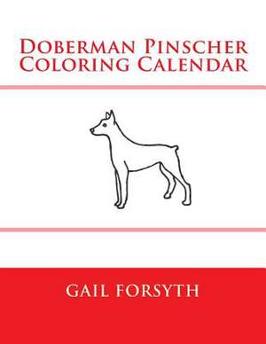 Doberman Pinscher Coloring Calendar de Gail Forsyth