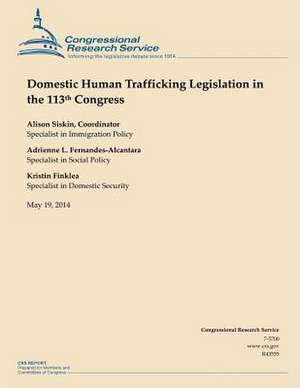 Domestic Human Trafficking Legislation in the 113th Congress de Congressional Research Service