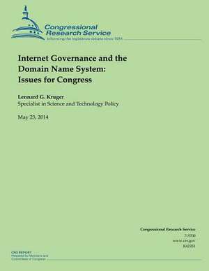 Internet Governance and the Domain Name System de Lennard G. Kruger