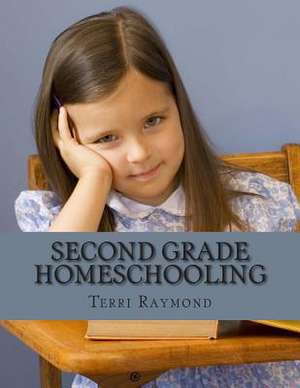 Second Grade Homeschooling de Terri Raymond