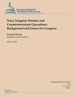 Navy Irregular Warfare and Counterterrorism Operations de Ronald O'Rourke