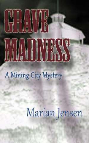 Grave Madness de Marian Jensen